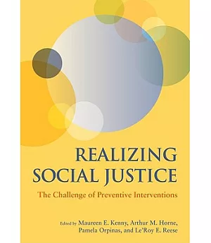 Realizing Social Justice: The Challenge of Preventive Interventions