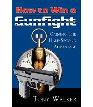 How to Win a Gunfight: Gaining the Half-Second Advantage