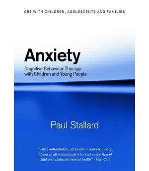 Anxiety: Cognitive Behavior Therapy With Children and Young People