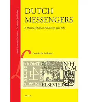 Dutch Messengers: A History of Science Publishing, 1930-1980