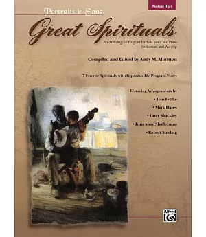 Great Spirituals Medium High: An Anthology or Program for Solo Voice and Piano for Concert and Worship : 7 Favorite Spirituals w
