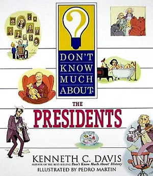 Don’t Know Much About the Presidents