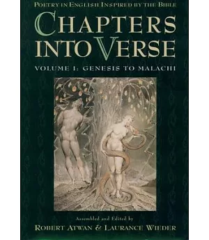 Chapters into Verse: Poetry in English Inspired by the Bible : Genesis to Malachi