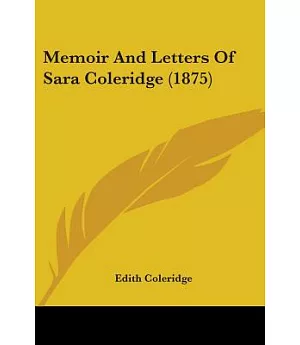 Memoir And Letters Of Sara Coleridge
