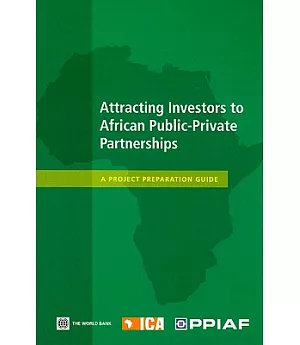 Attracting Investors to African Public-Private Partnerships: A Project Preparation Guide