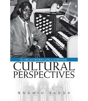 The Organ Works of Fela Sowande: Cultural Perspectives