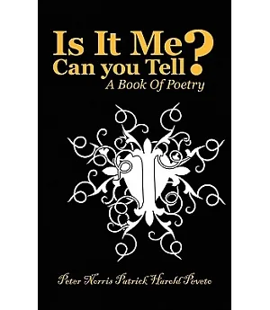 Is It Me Can You Tell?: A Book of Poetry