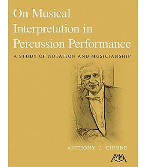 On Musical Interpretation in Percussion Peformance: A Study of Notation and Musicianship