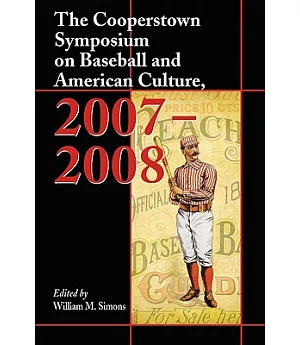The Cooperstown Symposium on Baseball and American Culture, 2007-2008