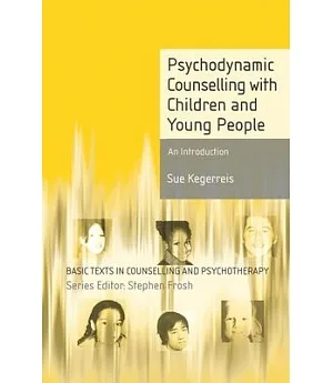 Psychodynamic Counselling With Children and Young People: An Introduction