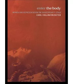 Enter the Body: Women and Representation on Shakespeare’s Stage
