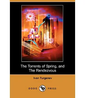 The Torrents of Spring, and The Rendezvous