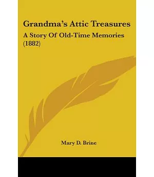 Grandma’s Attic Treasures: A Story of Old-time Memories