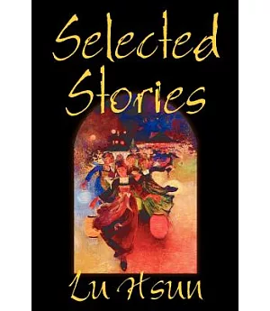 Selected Stories Of Lu Hsun