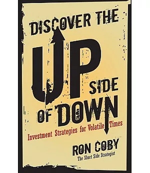 Discover the Upside of Down: Investment Strategies for Volatile Times