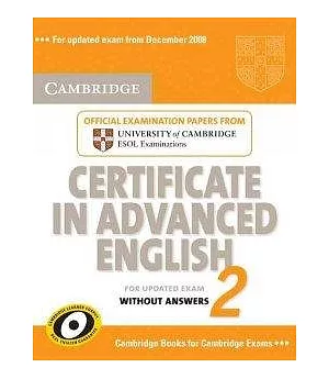 Cambridge Certificate in Advanced English 2, without answers: Official Examination Papers from University of Cambridge ESOL Exam