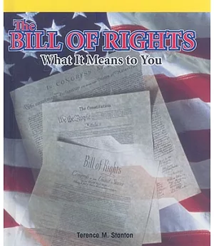 The Bill of Rights: What It Means to You