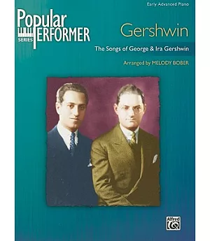 Gershwin: The Songs of George & Ira Gershwin; Early Advanced Piano