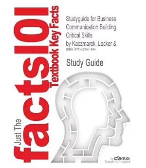 Cram101 Texbook Outlines to Accompany: Business Communication Building Critical Skills