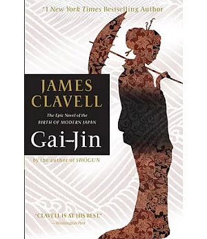 Gai-Jin: The Epic Novel of the Birth of Modern Japan