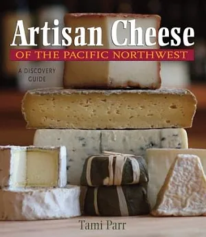 Artisan Cheese of the Pacific Northwest