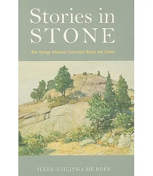 Stories in Stone: How Geology Influenced Connecticut History and Culture
