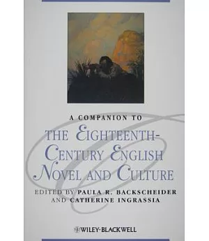 A Companion to the Eighteenth-Century English Novel and Culture