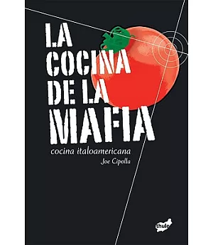 La cocina de la mafia/ The Mafia Cuisine: Cocina Italoamericana