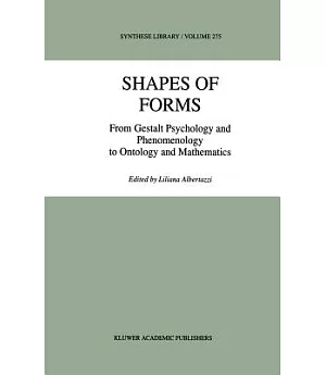 Shapes of Forms: From Gestalt Psychology and Phenomenology to Ontology and Mathematics