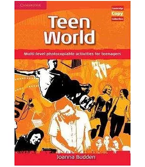 Teen World: Multi-level Photocopiable Activities for Teenagers
