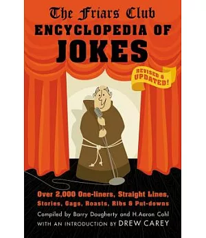 The Friars Club Encyclopedia of Jokes: Over 2,000 One-liners, Straight Lines, Stories, Gags, Roasts, Ribs, and Put-Downs
