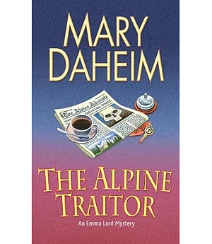 The Alpine Traitor: An Emma Lord Mystery