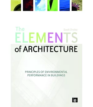 The Elements of Architecture: Principles of Environmental Performance in Buildings