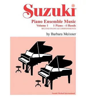 Suzuki Piano Ensemble Music: 1 Piano - 4 Hands : Second Piano Accompaniments
