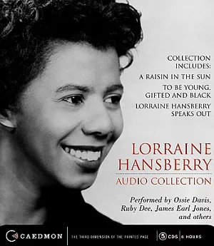 Lorraine Hansberry Audio Collection: Collection Includes: A Raisin in the Sun, To Be Young, Gifted and Black and Lorraine Hansbe