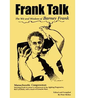 Frank Talk: The Wit And Wisdom of Barney Frank