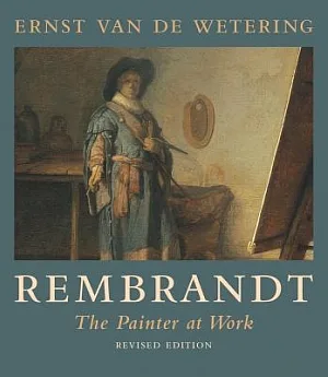 Rembrandt: The Painter at Work