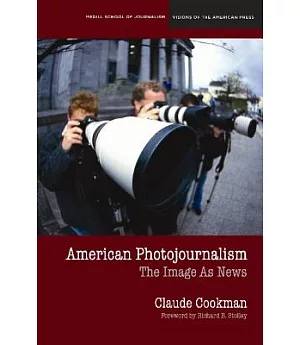 American Photojournalism: Motivations and Meanings