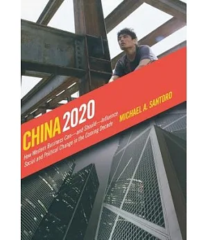 China 2020: How Western Business Can—and Should—influence Social and Political Change in the Coming Decade