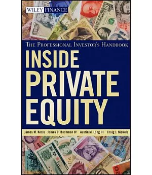 Inside Private Equity: The Professional Investor’s Handbook