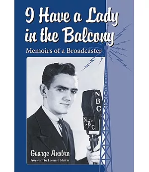 I Have a Lady in the Balcony: Memoirs of a Broadcaster in Radio and Television