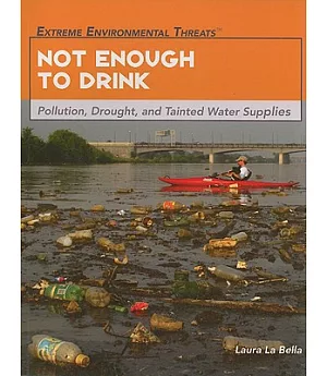 Not Enough to Drink: Pollution, Drought, and Tainted Water Supplies