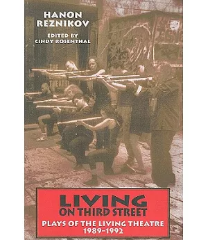 Living on Third Street: Plays of the Living Theatre, 1989-1992