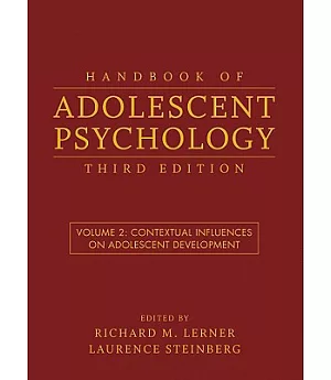 Handbook of Adolescent Psychology: Contextual Influences on Adolescent Development