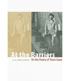 At the Barriers: On the Poetry of Thom Gunn