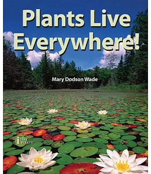 Plants Live Everywhere!