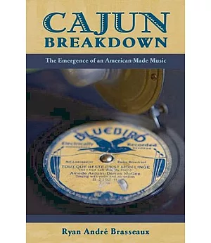 Cajun Breakdown: The Emergence of an American-made Music
