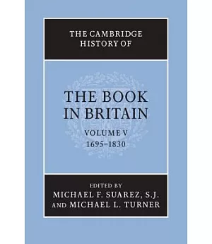 The Cambridge History of the Book in Britain: 1695-1830