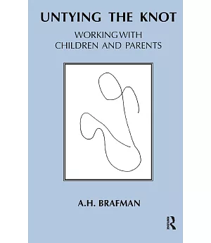 Untying the Knot: Working With Children and Parents
