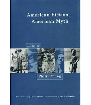 American Fiction, American Myth: Essays by Philip Young